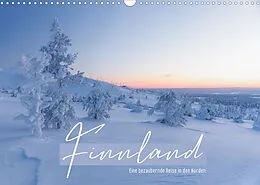 Kalender Finnland - Eine bezaubernde Reise in den Norden. (Wandkalender 2022 DIN A3 quer) von Benjamin Lederer