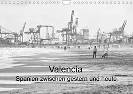 Kalender Valencia - Spanien zwischen gestern und heute (Wandkalender 2022 DIN A4 quer) von Hans-Jürgen Sommer