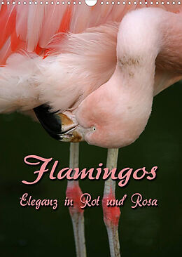 Kalender Flamingos - Eleganz in Rot und Rosa (Wandkalender 2022 DIN A3 hoch) von Martina Berg