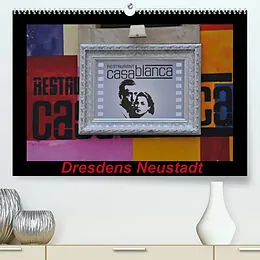 Kalender Dresdens Neustadt (Premium, hochwertiger DIN A2 Wandkalender 2022, Kunstdruck in Hochglanz) von NOrdstern