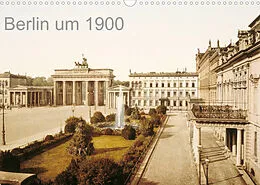 Kalender Berlin um 1900 (Wandkalender 2022 DIN A3 quer) von akg-images