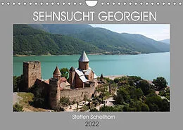 Kalender Sehnsucht Georgien (Wandkalender 2022 DIN A4 quer) von Steffen Schellhorn