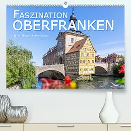 Kalender Faszination Oberfranken (Premium, hochwertiger DIN A2 Wandkalender 2022, Kunstdruck in Hochglanz) von Hanna Wagner Reisefotografie