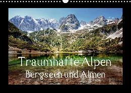 Kalender Traumhafte Alpen - Bergseen und Almen (Wandkalender 2022 DIN A3 quer) von Kordula - Uwe Vahle