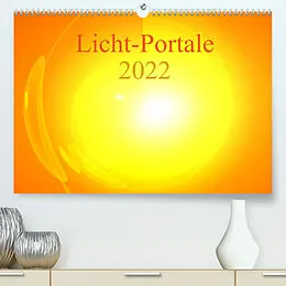 Kalender Licht-Portale 2022 (Premium, hochwertiger DIN A2 Wandkalender 2022, Kunstdruck in Hochglanz) von Ramon Labusch