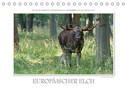 Kalender Emotionale Momente: Europäischer Elch. (Tischkalender 2022 DIN A5 quer) von Ingo Gerlach GDT