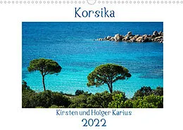 Kalender Korsika 2022 (Wandkalender 2022 DIN A3 quer) von Kirsten und Holger Karius