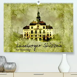 Kalender Lüneburger Skizzen (Premium, hochwertiger DIN A2 Wandkalender 2022, Kunstdruck in Hochglanz) von Ralf Habermann