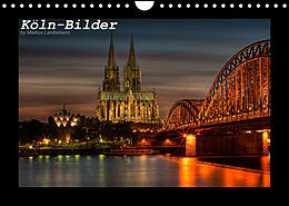 Kalender Köln-Bilder (Wandkalender 2022 DIN A4 quer) von Markus Landsmann