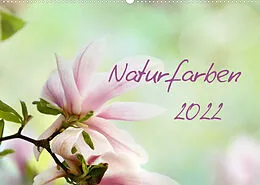 Kalender Naturfarben (Wandkalender 2022 DIN A2 quer) von Nailia Schwarz