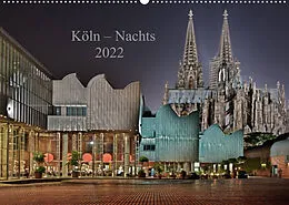 Kalender Köln  Nachts 2022 (Wandkalender 2022 DIN A2 quer) von Dieter Blaschke