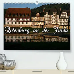 Kalender Rotenburg an der Fulda (Premium, hochwertiger DIN A2 Wandkalender 2022, Kunstdruck in Hochglanz) von Martina Berg