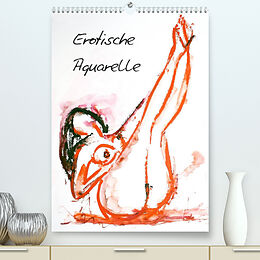 Kalender Erotische Aquarelle (Premium, hochwertiger DIN A2 Wandkalender 2022, Kunstdruck in Hochglanz) von Gerhard Kraus