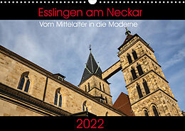 Kalender Esslingen am Neckar - Vom Mittelalter in die Moderne (Wandkalender 2022 DIN A3 quer) von Horst Eisele