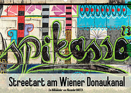 Kalender Streetart am Wiener DonaukanalAT-Version (Wandkalender 2022 DIN A2 quer) von Alexander Bartek