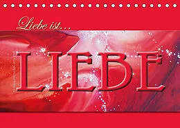 Kalender Liebe ist... Liebe (Tischkalender 2022 DIN A5 quer) von Mercedes De. Rabena