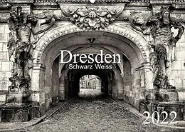 Kalender Dresden Schwarz Weiss 2022 (Wandkalender 2022 DIN A2 quer) von Dirk Meutzner