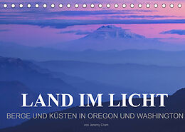 Kalender Land im Licht - Berge und Küsten in Oregon und Washington - von Jeremy Cram (Tischkalender 2022 DIN A5 quer) von Jeremy Cram