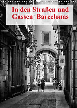 Kalender In den Straßen und Gassen Barcelonas (Wandkalender 2022 DIN A3 hoch) von Andreas Klesse