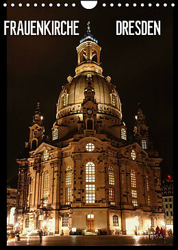 Kalender Frauenkirche Dresden (Wandkalender 2022 DIN A4 hoch) von Anette / Thomas Jäger