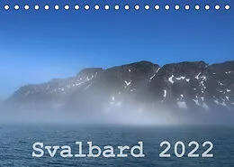 Kalender Svalbard 2022 (Tischkalender 2022 DIN A5 quer) von Michael Midding