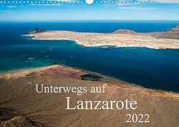 Kalender Unterwegs auf Lanzarote (Wandkalender 2022 DIN A3 quer) von Daniela Scholz