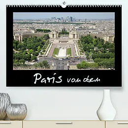 Kalender Paris von oben (Premium, hochwertiger DIN A2 Wandkalender 2022, Kunstdruck in Hochglanz) von ViennaFrame