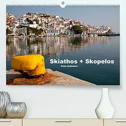 Kalender Skiathos + Skopelos (Premium, hochwertiger DIN A2 Wandkalender 2022, Kunstdruck in Hochglanz) von Peter Schickert