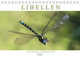 Kalender Libellen - Fliegende Edelsteine (Tischkalender 2022 DIN A5 quer) von Andreas Lippmann