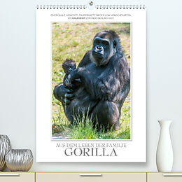 Kalender Emotionale Momente: Aus dem Leben der Familie Gorilla. / CH-Version (Premium, hochwertiger DIN A2 Wandkalender 2022, Kunstdruck in Hochglanz) von Ingo Gerlach GDT