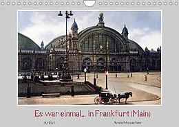 Kalender Es war einmal... in Frankfurt (Main) (Wandkalender 2022 DIN A4 quer) von Arkivi