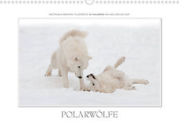 Kalender Emotionale Momente: Polarwölfe. / CH-Version (Wandkalender 2022 DIN A3 quer) von Ingo Gerlach GDT