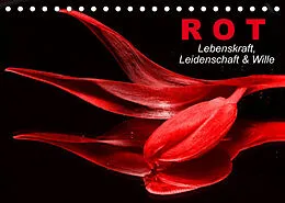 Kalender Rot  Lebenskraft, Leidenschaft & Wille (Tischkalender 2022 DIN A5 quer) von Elisabeth Stanzer