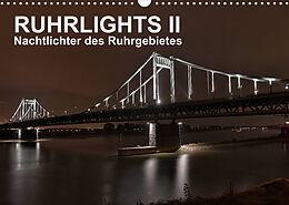 Kalender Ruhrlights II - Nachtlichter des Ruhrgebietes (Wandkalender 2022 DIN A3 quer) von Rolf Heymanns -Der Nachtfotografierer-