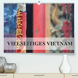 Kalender Vielseitiges Vietnam (Premium, hochwertiger DIN A2 Wandkalender 2022, Kunstdruck in Hochglanz) von S.B. Otero