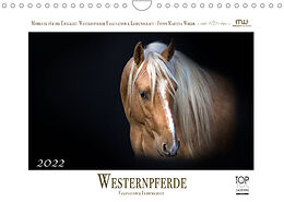 Kalender Westernpferde - Faszination und Leidenschaft (Wandkalender 2022 DIN A4 quer) von Martina Wrede