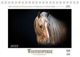 Kalender Westernpferde - Faszination und Leidenschaft (Tischkalender 2022 DIN A5 quer) von Martina Wrede