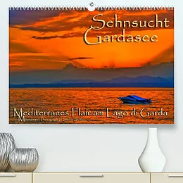 Kalender Sehnsucht Gardasee - Mediterranes Flair am Lago di Garda (Premium, hochwertiger DIN A2 Wandkalender 2022, Kunstdruck in Hochglanz) von Stefan Sattler