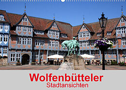 Kalender Wolfenbütteler Stadtansichten (Wandkalender 2022 DIN A2 quer) von Eckhard K.Schulz