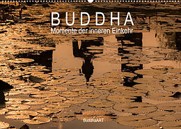Kalender Buddha - Momente der inneren Einkehr (Wandkalender 2022 DIN A2 quer) von BuddhaArt