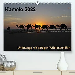 Kalender Kamele 2022 - Unterwegs mit zottigen WüstenschiffenCH-Version (Premium, hochwertiger DIN A2 Wandkalender 2022, Kunstdruck in Hochglanz) von Melanie Weber