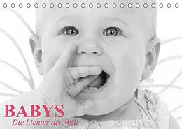 Kalender Babys - Die Lichter der Welt (Tischkalender 2022 DIN A5 quer) von Elisabeth Stanzer