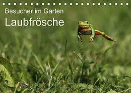 Kalender Besucher im Garten - Laubfrösche (Tischkalender 2022 DIN A5 quer) von N. Wilhelm