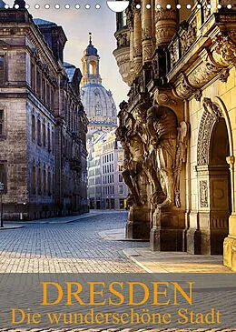Kalender Die wunderschöne Stadt Dresden (Wandkalender 2022 DIN A4 hoch) von Dirk Meutzner