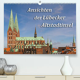 Kalender Ansichten der Lübecker Altstadtinsel (Premium, hochwertiger DIN A2 Wandkalender 2022, Kunstdruck in Hochglanz) von Sidney Smith