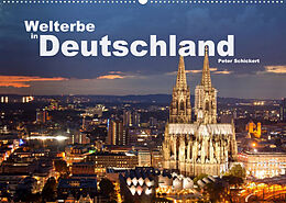 Kalender Welterbe in Deutschland (Wandkalender 2022 DIN A2 quer) von Peter Schickert