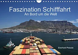 Kalender Faszination Schifffahrt  An Bord um die Welt (Wandkalender 2022 DIN A4 quer) von Eberhard Petzold