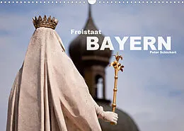 Kalender Freistaat Bayern (Wandkalender 2022 DIN A3 quer) von Peter Schickert