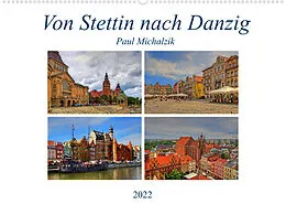 Kalender Von Stettin nach Danzig (Wandkalender 2022 DIN A2 quer) von Paul Michalzik