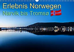 Kalender Erlebnis Norwegen: Narvik bis Tromsø (Wandkalender 2022 DIN A3 quer) von Daniel Philipp